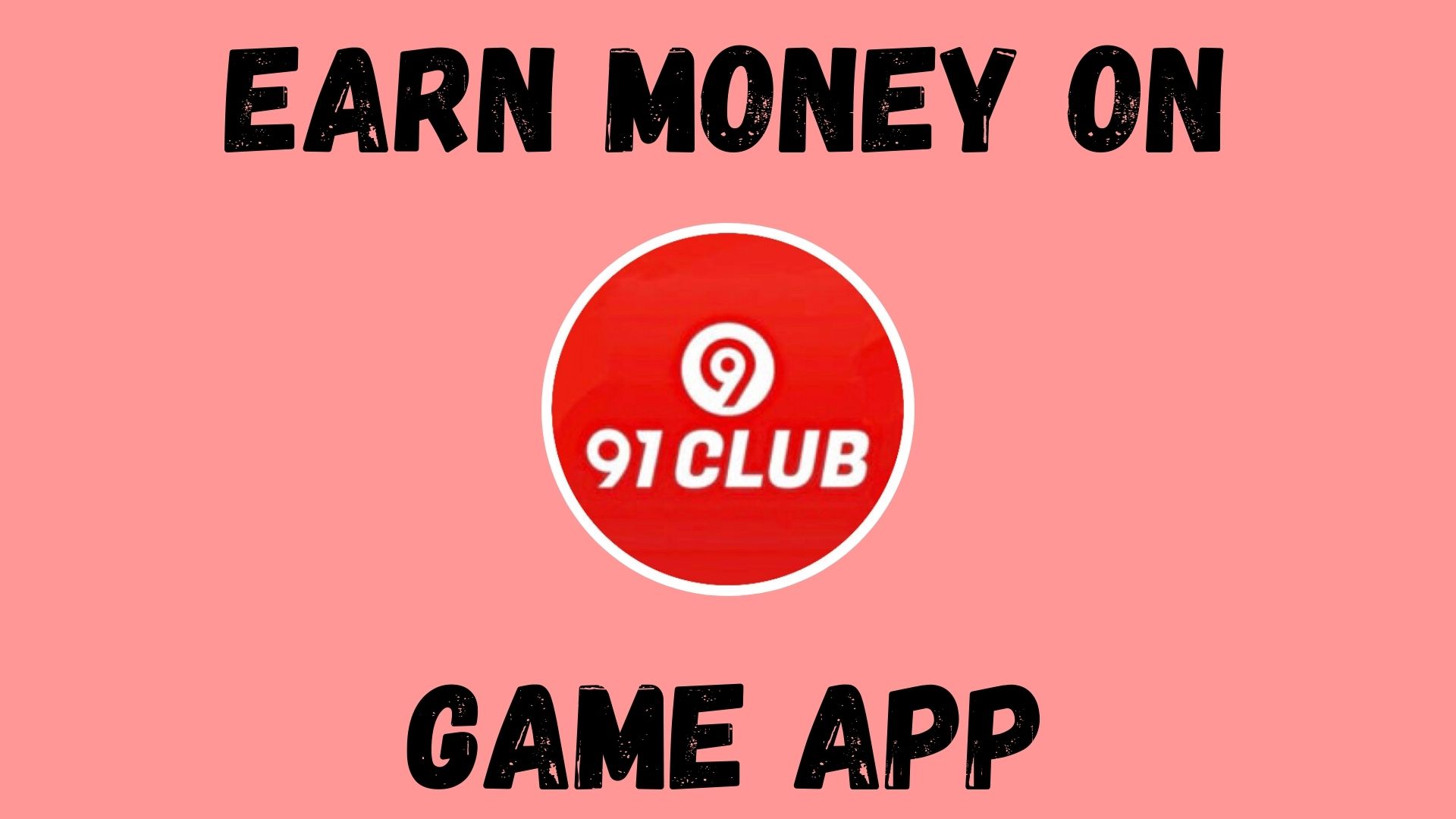 How To Earn Money On 91 Club Game App